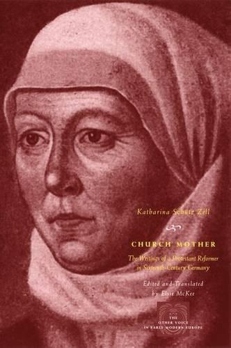 Бумажная книга «Church Mother: The Writings of a Protestant Reformer in Sixteenth-Century Germany», автор Катарина Шутц Целл - фото №1