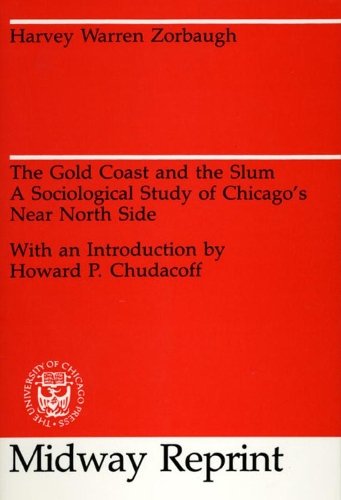 Бумажная книга «The Gold Coast and the Slum: A Sociological Study of Chicago's Near North Side», автор Харви Уоррен Зорбо - фото №1