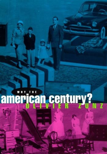 Бумажная книга «Why the American Century?», автор Оливье Зунц - фото №1