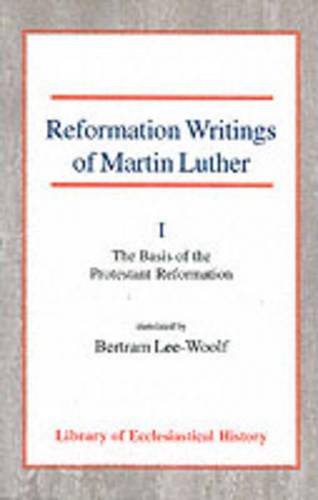 Паперова книга «Reformation Writings of Martin Luther: Volume I - The Basis of the Protestant Reformation», автор Мартін Лютер - фото №1