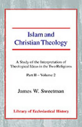 Бумажная книга «Islam and Christian Theology: A Study of the Interpretation of Theological Ideas in the Two Religions (Part 2, Volume II)», автор Джеймс В. Свитмен - фото №1
