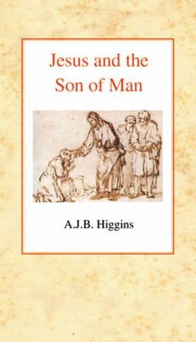 Бумажная книга «Jesus and the Son of Man», автор А.Дж.Б. Хиггинс - фото №1