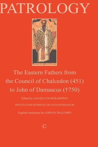 Бумажная книга «Patrology: The Eastern Fathers from the Council of Chalcedon to John of Damascus (2nd Edition)», авторов Адриан Уолфорд, Анджело Ди Берардино - фото №1
