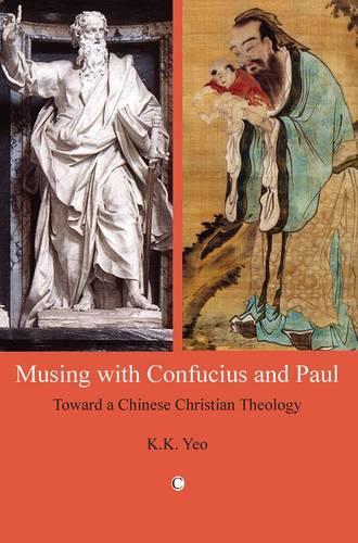 Бумажная книга «Musing with Confucius and Paul: Toward a Chinese Christian Theology», автор К. К. Йео - фото №1