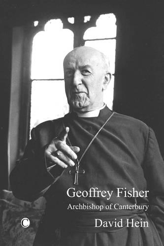 Бумажная книга «Geoffrey Fisher: Archbishop of Canterbury», автор Дэвид Хайн - фото №1