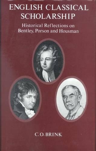 Бумажная книга «English Classical Scholarship: Historical Reflections on Bentley, Porson and Housman», автор К.О. Бринк - фото №1