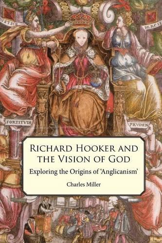 Бумажная книга «Richard Hooker and the Vision of God: Exploring the Origins of 'Anglicanism'», автор Чарльз Миллер - фото №1