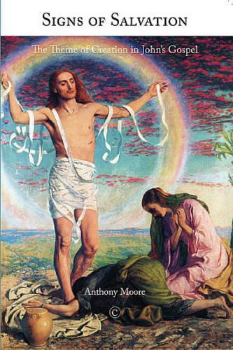 Бумажная книга «Signs of Salvation: The Theme of Creation in John's Gospel», автор Энтони М. Мур - фото №1