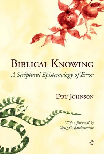 Бумажная книга «Biblical Knowing: A Scriptural Epistemology of Error», автор Дру Джонсон - фото №1