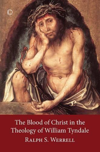 Бумажная книга «The Blood of Christ in the Theology of William Tyndale», автор Ральф С. Веррелл - фото №1