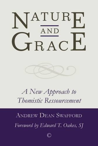Бумажная книга «Nature and Grace: A New Approach to Thomistic Ressourcement», автор Эндрю Дин Сваффорд - фото №1