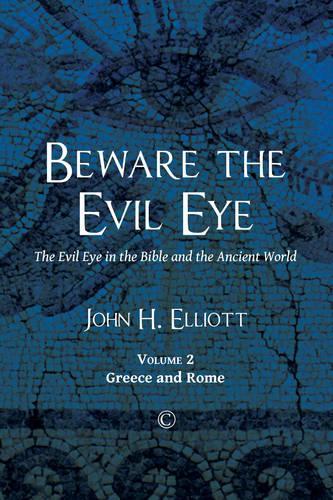 Бумажная книга «Beware the Evil Eye: The Evil Eye in the Bible and the Ancient World: -Volume 2 Greece and Rome», автор Джон Х. Эллиот - фото №1