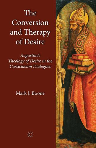 Бумажная книга «The Conversion and Therapy of Desire: Augustine's Theology of Desire in the Cassiciacum Dialogues», автор Марк Дж. Бун - фото №1