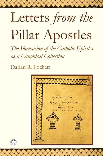 Бумажная книга «Letters from the Pillar Apostles: The Formation of the Catholic Epistles as a Canonical Collection», автор Дариан Р. Локетт - фото №1