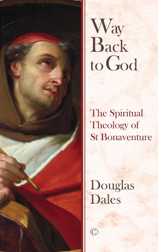 Бумажная книга «Way Back To God PB: The Spiritual Theology of Saint Bonaventure», автор Дуглас Дейлс - фото №1