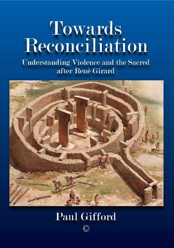 Бумажная книга «Towards Reconciliation PB: Understanding Violence and the sacred after René Girard», автор Пол Гиффорд - фото №1