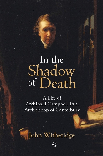 Paper book «In the Shadow of Death: A Life of Archibald Campbell Tait, Archbishop of Canterbury», author John Witheridge - фото №1