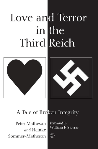 Бумажная книга «Love and Terror in the Third Reich: A Tale of Broken Integrity», авторов Хейкен Маттесон, Питер Маттисон - фото №1