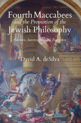 Бумажная книга «Fourth Maccabees and the Promotion of the Jewish Philosophy: Rhetoric, Intertexture, and Reception», автор Дэвид А. де Сильва - фото №1