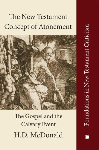 Бумажная книга «The New Testament Concept of Atonement: The Gospel of the Calvary Event», автор Х. Д. Макдональд - фото №1