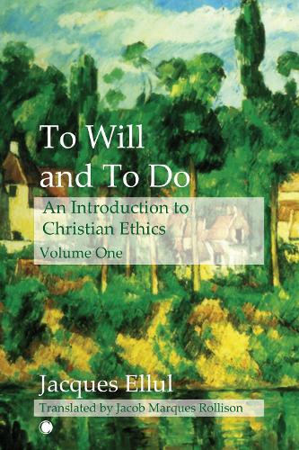 Бумажная книга «To Will and To Do Vol I: An Introduction to Christian Ethics», автор Жак Эллюль - фото №1