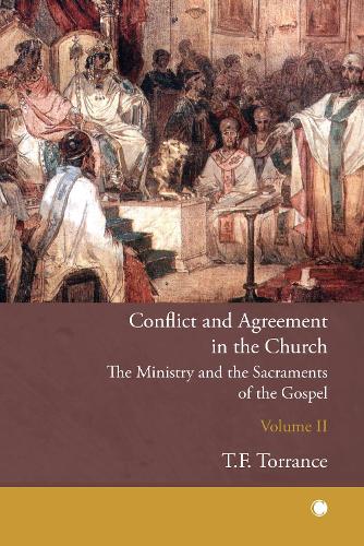 Бумажная книга «Conflict and Agreement in the Church, Volume 2: The Ministry and the Sacraments of the Gospel», автор Роберт Киркпатрик - фото №1
