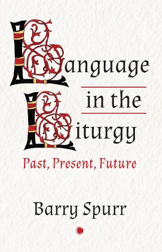 Бумажная книга «Language in the Liturgy: Past, Present and Future», автор Барри Сперр - фото №1