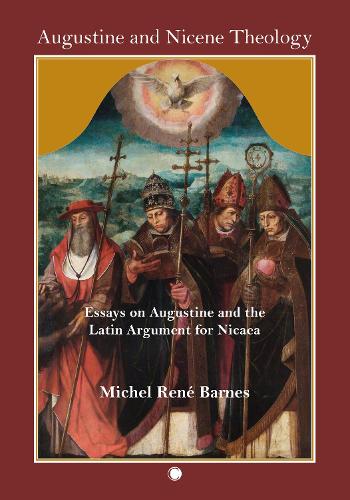 Бумажная книга «Augustine and Nicene Theology: Essays on Augustine and the Latin Argument for Nicaea», автор Мишель Рене Барнс - фото №1