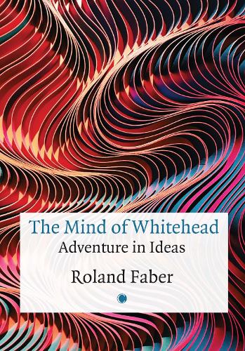 Бумажная книга «The Mind of Whitehead: Adventure in Ideas», автор Роланд Фабер - фото №1