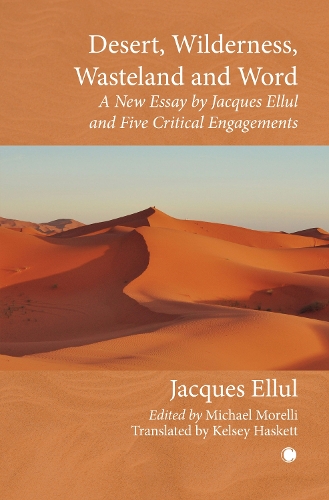 Бумажная книга «Desert, Wilderness, Wasteland, and Word: A New Essay by Jacques Ellul and Five Critical Engagements», автор Жак Эллюль - фото №1