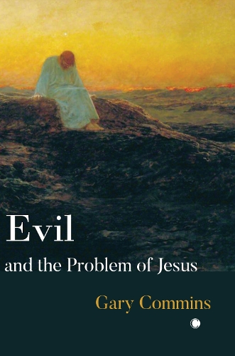 Бумажная книга «Evil and the Problem of Jesus», автор Гэри Комминс - фото №1