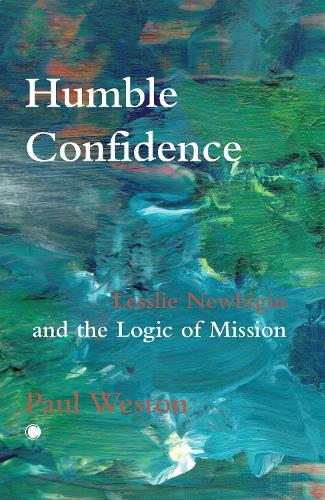 Паперова книга «Humble Confidence: Lesslie Newbigin and the Logic of Mission», автор Пол Вестон - фото №1