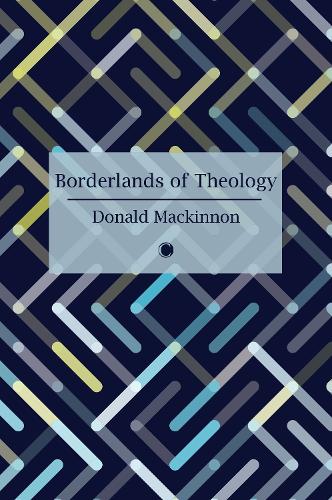Бумажная книга «Borderlands of Theology: And Other Essays», автор Д.М. Макиннон - фото №1
