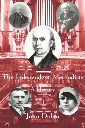 Бумажная книга «The Independent Methodists: A History», автор Джон Долан - фото №1