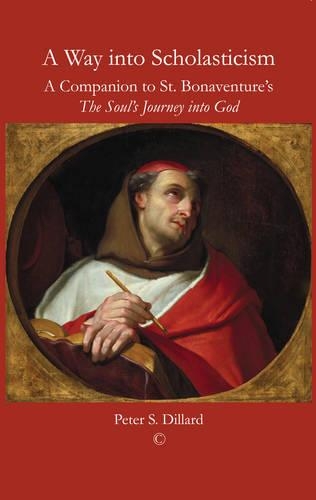 Бумажная книга «A Way into Scholasticism: A Companion to St. Bonaventure's 'The Soul's Journey into God'», автор Питер С. Диллард - фото №1