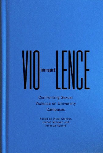 Паперова книга «Violence Interrupted: Confronting Sexual Violence on University Campuses», авторів Аманда Неланд, Джоанна Мінакер - фото №1
