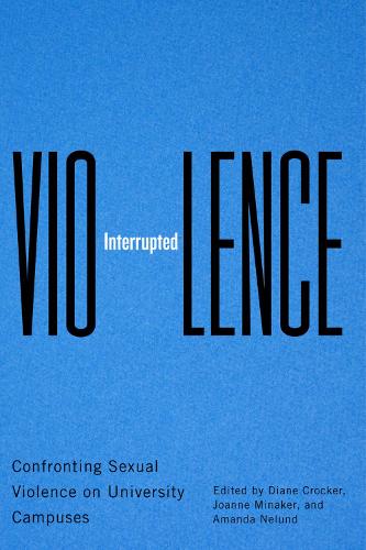 Паперова книга «Violence Interrupted: Confronting Sexual Violence on University Campuses», авторів Аманда Неланд, Джоанна Мінакер - фото №1