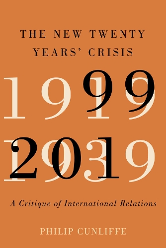 Бумажная книга «The New Twenty Years' Crisis: A Critique of International Relations, 1999-2019», автор Филип Канлифф - фото №1