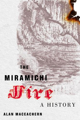 Паперова книга «The Miramichi Fire: A History», автор Алан Макічерн - фото №1