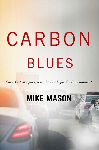 Бумажная книга «Carbon Blues: Cars, Catastrophes, and the Battle for the Environment», автор Майк Мэйсон - фото №1