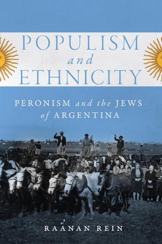 Бумажная книга «Populism and Ethnicity: Peronism and the Jews of Argentina», автор Раанан Рейн - фото №1