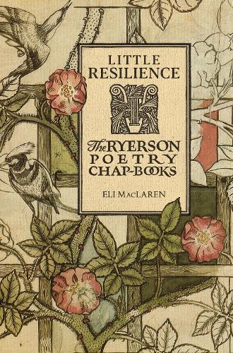 Бумажная книга «Little Resilience: The Ryerson Poetry Chap-Books», автор Илай Макларен - фото №1