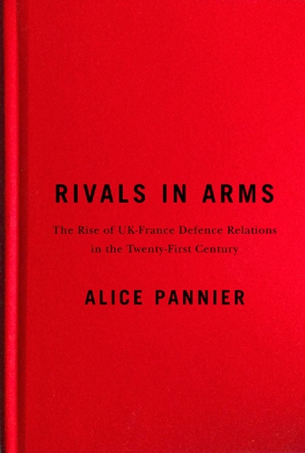 Бумажная книга «Rivals in Arms: The Rise of UK-France Defence Relations in the Twenty-First Century», автор Алиса Панье - фото №1