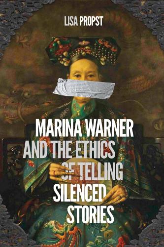 Бумажная книга «Marina Warner and the Ethics of Telling Silenced Stories», автор Лиза Пропст - фото №1