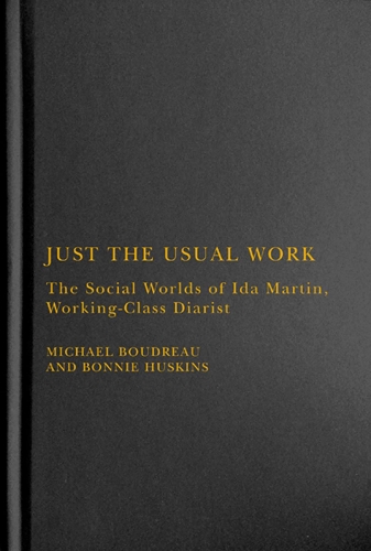Бумажная книга «Just the Usual Work: The Social Worlds of Ida Martin, Working-Class Diarist», авторов Бонни Хаскинс, Майкл Будро - фото №1