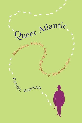 Бумажная книга «Queer Atlantic: Masculinity, Mobility, and the Emergence of Modernist Form», автор Дэниел Ханна - фото №1