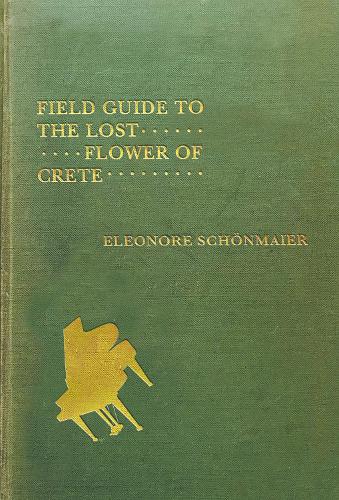 Бумажная книга «Field Guide to the Lost Flower of Crete», автор Элеонора Шёнмайер - фото №1