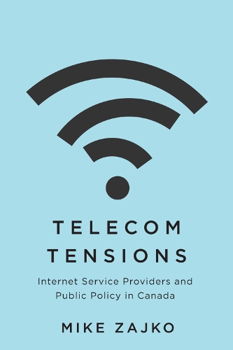 [object Object] «Telecom Tensions: Internet Service Providers and Public Policy in Canada», автор Майк Зайко - фото №1