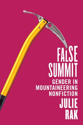 Бумажная книга «False Summit: Gender in Mountaineering Nonfiction», автор Джули Рак - фото №1