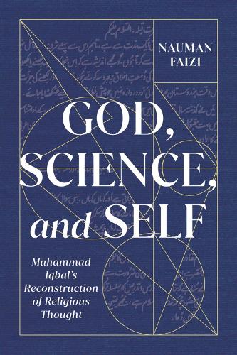 Бумажная книга «God, Science, and Self: Muhammad Iqbal's Reconstruction of Religious Thought», автор Науман Файзи - фото №1